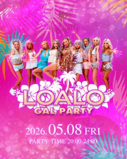 5/8 大阪LOALO GAL PARTY 開催！